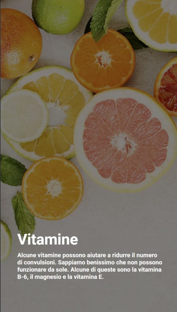 Fette di agrumi colorati disposte su un tavolo. Il testo dice che vitamine come la B6, E ed il magnesio possono aiutare a ridurre il numero di convulsioni.